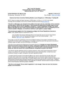 Rep. Louise M. Slaughter Ranking Member, House Committee on Rules Representing New York’s 25th District FOR IMMEDIATE RELEASE Wednesday, December 10, 2014