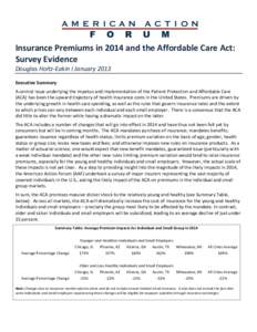    Insurance	
  Premiums	
  in	
  2014	
  and	
  the	
  Affordable	
  Care	
  Act:	
   Survey	
  Evidence	
   Douglas	
  Holtz-­‐Eakin	
  l	
  January	
  2013	
   	
  