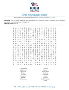 Ohio Newspaper Titles Word Search for Chronicling America (http://chroniclingamerica.loc.gov) Directions: Find the words related to Ohio newspapers on Chronicling America. Answers can be forwards, backwards, horizontal, 