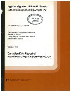 Ages at ~igration of Atlantic Salmon in the Restigouche River, [removed]P. R. Pickard ·and J. L. Peppar  Freshwater and Anadromous Division