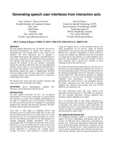 Generating speech user interfaces from interaction acts Stina Nylander, Thomas Nyström Swedish Institute of Computer Science Box 1263, 16429 Kista, Sweden.