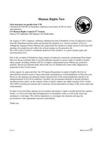 Human Rights Now Oral statement on agenda Item 3 ID Clustered ID with SR on hazardous substances and wastes & SR on water and sanitation 	
   UN Human Rights Council 24th Session, Geneva, 9-27 September 2013 Speaker: Ms