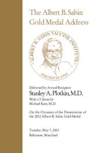 The Albert B. Sabin Gold Medal Address Delivered by Award Recipient  Stanley A. Plotkin, M.D.