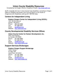 Union County Disability Resources Compiled by the Oregon Office on Disability & Health, http://www.oodh.org. 26.9% of people who live in Union County have disabilities, according to Oregon Office on Disability and Health