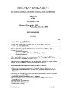 EUROPEAN PARLIAMENT EU-UKRAINE PARLIAMENTARY COOPERATION COMMITTEE MINUTES of the SIXTH MEETING Monday, 29 September 2003 Wednesday, 1 October 2003