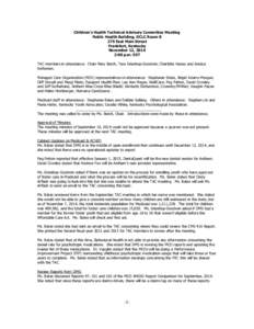 Children’s Health Technical Advisory Committee Meeting Public Health Building, DCLC Room B 275 East Main Street Frankfort, Kentucky November 12, 2014 2:00 p.m. EST