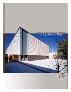 The Royal Architectural Institute Canada[removed]Annual Report Table of Contents President’s Report