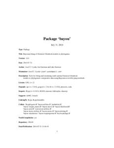 Package ‘bayou’ July 31, 2014 Type Package Title Bayesian fitting of Ornstein-Uhlenbeck models to phylogenies Version[removed]Date[removed]