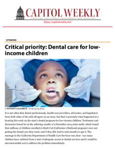 (http://capitolweekly.net)  OPINIONS Critical priority: Dental care for lowincome children
