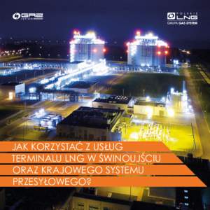 Jak korzystać z usług Terminalu LNG w Świnoujściu oraz krajowego syStemu przesyłowego?  ▪