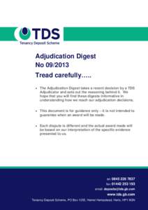Adjudication Digest NoTread carefully…..  The Adjudication Digest takes a recent decision by a TDS Adjudicator and sets out the reasoning behind it. We hope that you will find these digests informative in