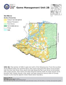 Jicarilla Reservation  Game Management Unit 2B GMU 2B: That portion of GMU 2 east and north of the following line: From the junction of the NM/CO state line and Pine River, then south along the Pine River to its junction