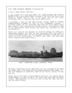 FC3c JOHN FRANKLIN JENKINS 3 February 45 I was a range finder operator. I was present on 3 February 1945, for commissioning USS FRANK E EVANS DD 754.I am a Plank Holder because I was there the first time FRANK E. EVANS w