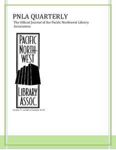 PNLA QUARTERLY  The Official Journal of the Pacific Northwest Library Association  Volume 77, number 4 (Summer 2013)