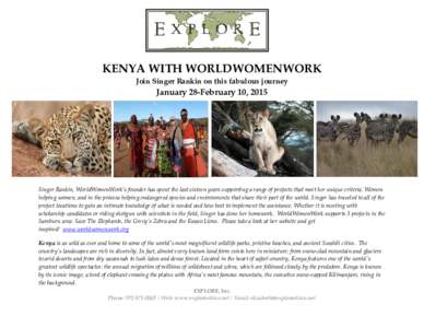 KENYA WITH WORLDWOMENWORK Join Singer Rankin on this fabulous journey January 28-February 10, 2015  Singer Rankin, WorldWomenWork’s founder has spent the last sixteen years supporting a range of projects that meet her 