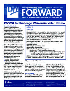 Vol. 91, No. 2 November[removed]LWVWI to Challenge Wisconsin Voter ID Law Lawsuit filed October 20 The League of Women Voters of Wisconsin Education Network, with