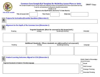 Common Core Sample ELA Template for Multi-Day Lesson Plans or Units This sample template may be used for daily lesson planning, however all components may not be represented each day. If used for unit planning, all compo