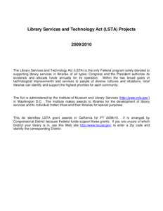 Library Services and Technology Act (LSTA) Projects[removed]The Library Services and Technology Act (LSTA) is the only Federal program solely devoted to supporting library services in libraries of all types. Congress 