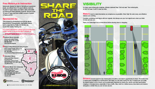 Free Motorcycle Instruction Motorcycle classes for riders of all skill and experience levels, are offered free of charge to Illinois residents 16 years of age or older who hold a valid automobile or motorcycle driver’s