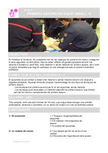 PSE1 PRIMERS SOCORS EN EQUIP (NIVELL 1) OBJECTIUS En finalitzar la formació, els assistents han de ser capaços de prevenir els riscos i assegurar la seva seguretat i la dels altres. Han de saber utilitzar els gestos ap