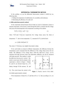 39th International Physics Olympiad - Hanoi - VietnamExperimental Problem DIFFERENTIAL THERMOMETRIC METHOD In this problem, we use the differential thermometric method to fulfill the two
