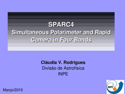 SPARC4  Simultaneous Polarimeter and Rapid Camera in Four Bands  Cláudia V. Rodrigues
