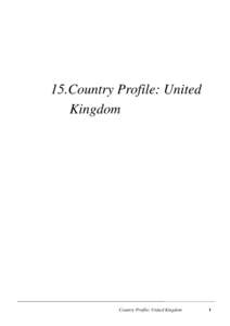 15.Country Profile: United Kingdom Country Profile: United Kingdom  1