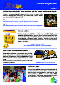 Resource Supplement June 2013 Safefood Sammy Sally books: ‘When Sammy met Sally’ and ‘Sammy and Sally grow together’ These two books are designed for pre schools and aim to increase a child’s experience of heal