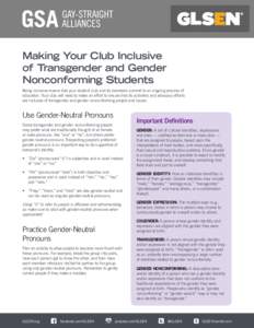 Making Your Club Inclusive of Transgender and Gender Nonconforming Students Being inclusive means that your student club and its members commit to an ongoing process of education. Your club will need to make an effort to