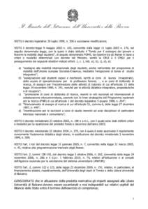 Il Ministro dell’Istruzione, dell’ Università e della Ricerca VISTO il decreto legislativo 30 luglio 1999, n. 300 e successive modificazioni; VISTO il decreto-legge 9 maggio 2003 n. 105, convertito dalla legge 11 lu