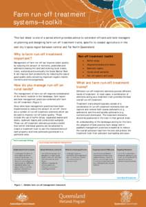 Farm run-off treatment systems—toolkit This fact sheet is one of a series which provides advice to extension officers and land managers on planning and designing farm run-off treatment trains, specific to coastal agric