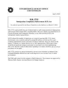 CONGRESSIONAL BUDGET OFFICE COST ESTIMATE June 6, 2014 H.R[removed]Immigration Compliance Enforcement (ICE) Act