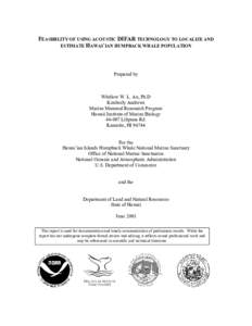 FEASIBILITY OF USING ACOUSTIC DIFAR TECHNOLOGY TO LOCALIZE AND ESTIMATE HAWAI`IAN HUMPBACK WHALE POPULATION Prepared by  Whitlow W. L. Au, Ph.D