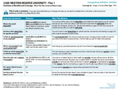 CASE WESTERN RESERVE UNIVERSITY : Plan 1  Summary of Benefits and Coverage: What This Plan Covers & What it Costs Coverage Period: Coverage for: Single or Family | Plan Type: PPO