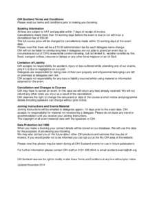 CIH Scotland Terms and Conditions Please read our terms and conditions prior to making your booking: Booking Information All fees are subject to VAT and payable within 7 days of receipt of invoice. Cancellations made mor