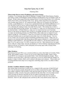 Stripe Rust Update, May 23, 2012 Xianming Chen Wheat Stripe Rust in eastern Washington and eastern Oregon Yesterday, I was checking wheat fields in Whitman, Columbia, Walla Walla, Benton, Franklin, and Adams counties of 