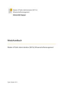 Modulhandbuch Master of Public Administration (M.P.A.) Wissenschaftsmanagement Stand: Oktober 2013  Inhaltsverzeichnis