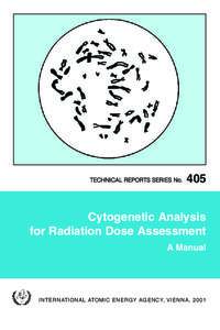 Physics / Biodosimetry / Absorbed dose / Dosimetry / International Atomic Energy Agency / Radiation protection / Cytogenetics / Ionizing radiation / Acute radiation syndrome / Medicine / Radiobiology / Health