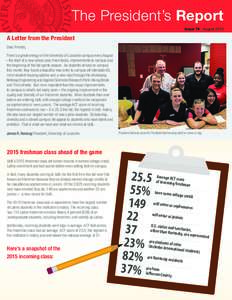 The President’s Report Issue 74 August 2015 A Letter from the President Dear Friends, There’s a great energy on the University of Louisville campus every August