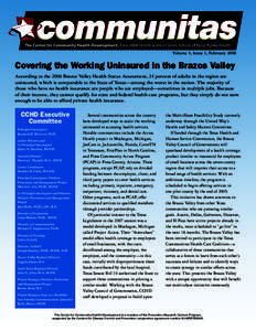 Volume 4, Issue 1, February[removed]Covering the Working Uninsured in the Brazos Valley According to the 2006 Brazos Valley Health Status Assessment, 24 percent of adults in the region are uninsured, which is comparable to