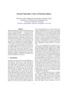 Fast and Vulnerable: A Story of Telematic Failures Ian Foster, Andrew Prudhomme, Karl Koscher, and Stefan Savage Department of Computer Science and Engineering University of California, San Diego {idfoster,aprudhomme,sup