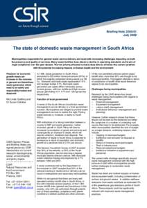 Briefing Note[removed]July 2009 The state of domestic waste management in South Africa Municipalities responsible for general waste service delivery are faced with increasing challenges impacting on both the presence and