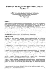 Harmonized Access to Heterogeneous Content: Towards a European SDI Aegidius Kap1, Bastiaan van Loenen1 and Marian de Vries2 Sections 1 Geo Information and Land Development and 2 GIS Technology OTB Research Institute for 