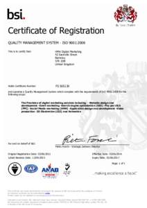 Certificate of Registration QUALITY MANAGEMENT SYSTEM - ISO 9001:2008 This is to certify that: HMA Digital Marketing 42 Sackville Street