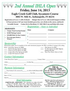 2nd Annual IHLA Open Friday, June 14, 2013 Eagle Creek Golf Club, Sycamore Course 8802 W. 56th St., Indianapolis, IN 46234