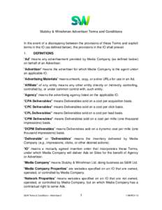 Slutzky & Winshman Advertiser Terms and Conditions  In the event of a discrepancy between the provisions of these Terms and explicit terms in the IO (as defined below), the provisions in the IO shall prevail. 1.