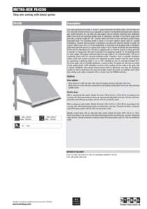 METRO-BOX FS4200 Drop arm awning with lateral guides FS4200 Description One-piece protective box made of round or square aluminium extruded profile, 124 mm high and