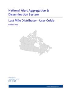 National Alert Aggregation & Dissemination System Last Mile Distributor - User Guide Release 7.0a  NAAD System – LMD User Guide