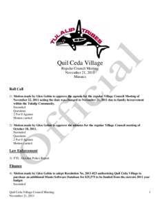 Quil Ceda Village Regular Council Meeting November 21, 2011 Minutes Roll Call 1) Motion made by Glen Gobin to approve the agenda for the regular Village Council Meeting of