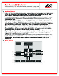 Marvell Avanta 88F6510[removed]True System-on-Chip (SoC) Solution for Universal PON Network PRODUCT OVERVIEW The Marvell® Avanta™ family addresses the Ethernet Passive Optical Network (EPON), Gigabit Passive Optical